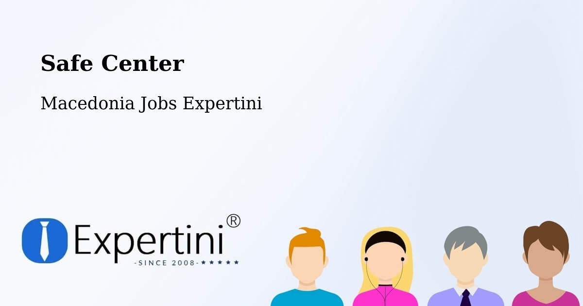Safety Center – Butel - Macedonia Jobs Expertini